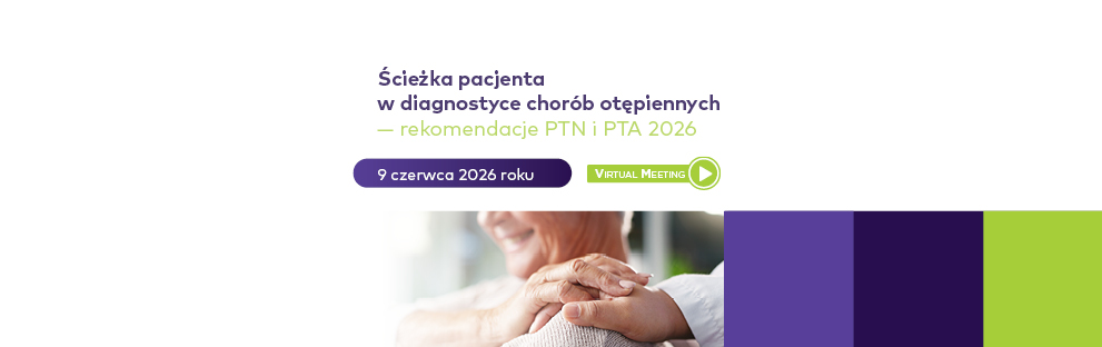 Ścieżka pacjenta w diagnostyce chorób otępiennych — rekomendacje PTN i PTA 2026